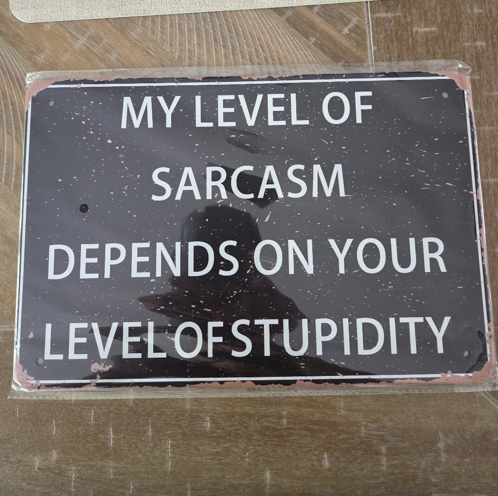 4/$20 Funny Sarcasm Quote Sign